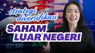 STRATEGI DIVERSIFIKASI KE SAHAM LUAR NEGERI