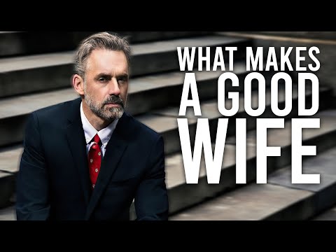 What makes a Good Wife - Jordan Peterson (Best Motivational Speech)