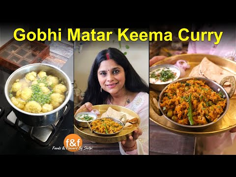 Gobhi se banayi ek nayi sabji - Gobhi Matar Keema Curry Recipe | गोभी मटर कीमा करी #FoodsAndFlavors