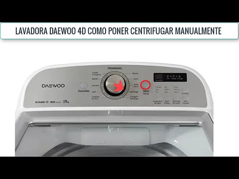 Daewo air bouble 4D NVC ASYSTEM 19 KILOS  como poner centrifugar en modo manual