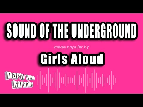 Girls Aloud – Sound of the Underground (Karaoke Version)