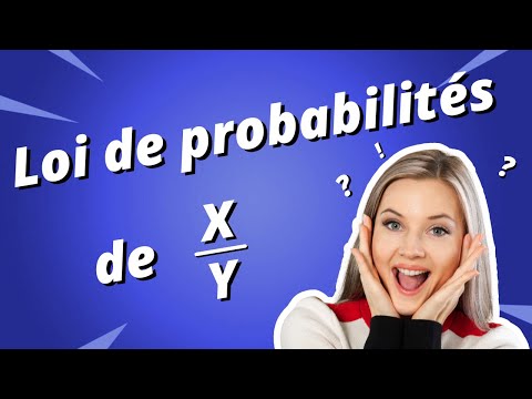 Quelle est la loi de probabilité de X/Y ?