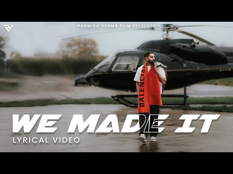 We Made It (Lyrical Video) : Parmish Verma X Sunny Malton