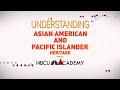 Understanding Asian American and Pacific Islander Heritage