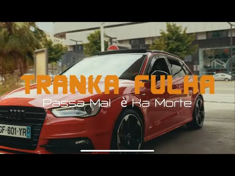 MC Tranka Fulha - Passa Mal é Ka Morte (Official Video)