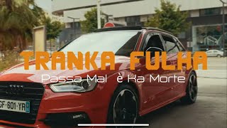 MC Tranka Fulha - Passa Mal é Ka Morte (Official Video)