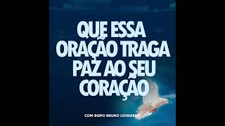 Bispo Bruno Leonardo | ORAÇAO DO DIA