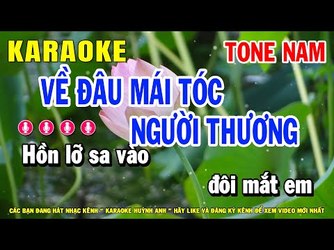 Karaoke Về Đâu Mái Tóc Người Thương | Nhạc Sống Tone Nam