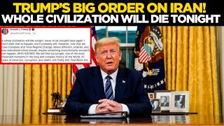 US-Iran War LIVE: WHOLE CIVILIZATION OF IRAN WILL DIE TONIGHT | Trump's Final Ultimatum | Trump Live