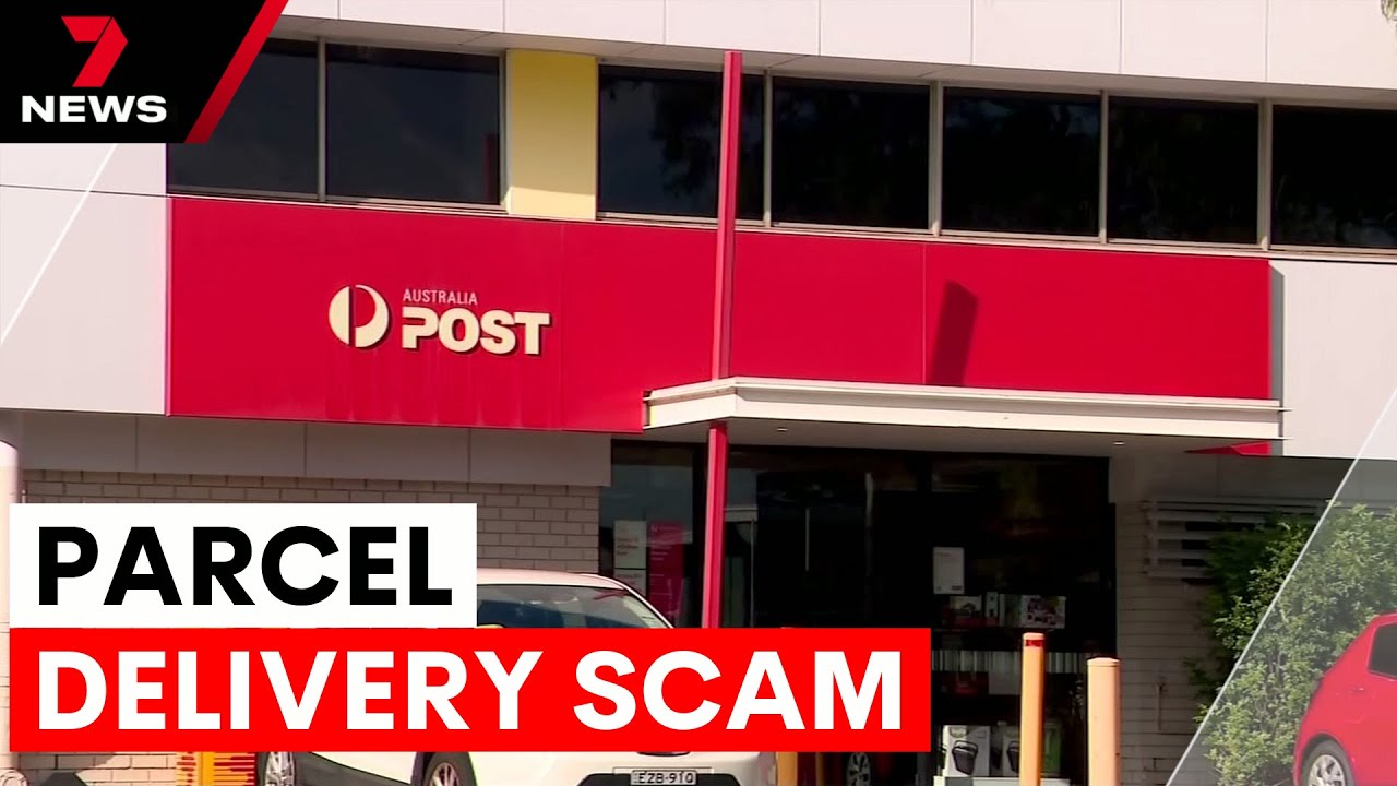 Australia Post warns of parcel delivery scam | 7NEWS