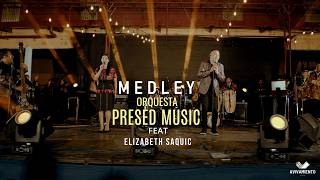 Medley - Orquesta Presed Music Feat Elizabeth Saquic