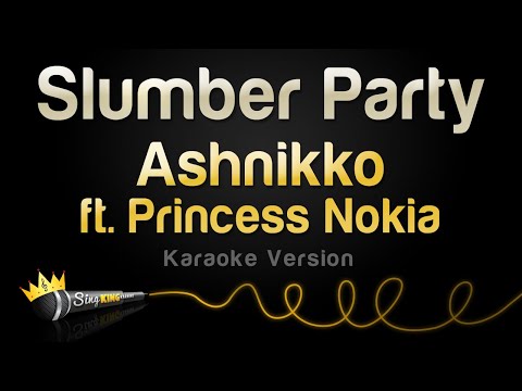 Ashnikko ft. Princess Nokia – Slumber Party (Karaoke Version)