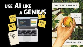 Use AI better than 99% of people: CO-INTELLIGENCE by Ethan Mollick | Core Message