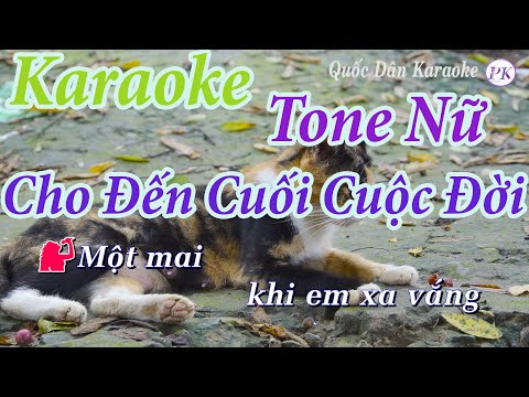 Karaoke Cho Đến Cuối Cuộc Đời – St:Trúc Hồ – Tone Nữ (La# Thứ A#m) – Quốc Dân Karaoke