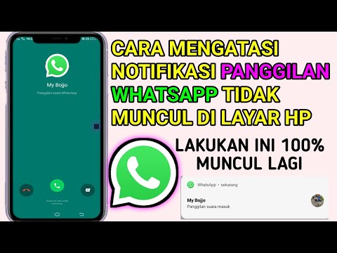 cara mengatasi notifikasi panggilan whatsapp tidak muncul di layar hp