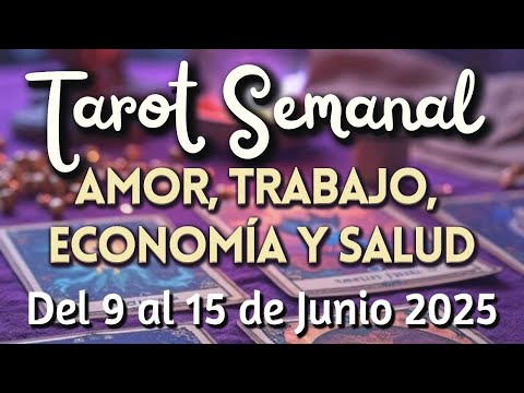 Tarot Semanal Signo por Signo en Amor, Profesión, Economía y Salud del 9 al 15 de Junio 2025