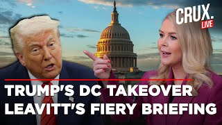 LIVE | "23 Arrests On First Night" Leavitt's Big Update On DC Crackdown | Trump | National Guard