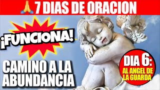 DÍA 6🙏ÁNGEL DE LA GUARDA  CAMINO A LA ABUNDANCIA✝7 Días de oración✝