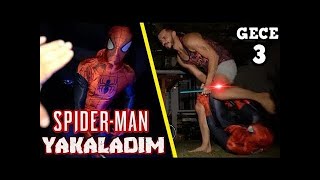 GECE 3'te ÖRÜMCEK ADAMI YAKALADIM !  SPIDERMAN    BELGO