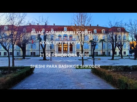 KONCERT RECITAL I KENGETARIT BUJAR QAMIL (NDERI I KOMBIT)ME 21 QERSHOR PARA BASHKISE SHKODER SHKODER