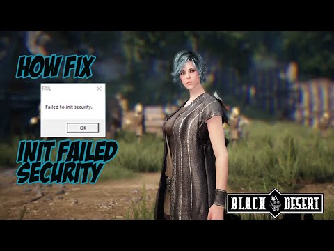 HOW FIX FAILED TO INIT SECURITY - BLACK DESERT ONLINE...