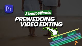 3 Video effects for prewedding video editing