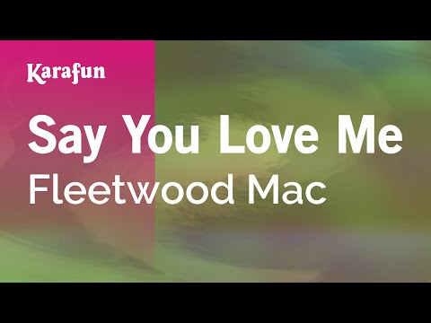 Say You Love Me - Fleetwood Mac | Karaoke Version | KaraFun