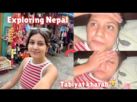 Nepal me tabiyat bht kharab hogyi😢| Day 15 | Kanika Devrani