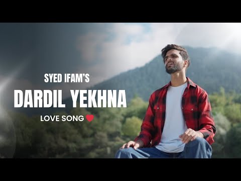 Dardil Che Yekhna | Syed Ifam | Shoaib Majeed | Muhsen Khan | New Kashmiri Song 2024