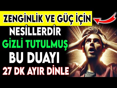 Zenginlik ve Güç İçin Nesillerdir Gizli Tutulmuş Bu Duayı 27 DK Ayır DİNLE..