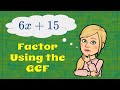 Factoring the GCF in Algebraic Expressions
