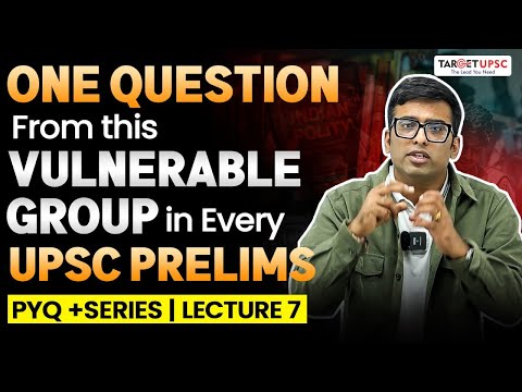 One Question From this Vulnerable Group in  Every UPSC Prelims !!! | UPSC Prelims PYQ+ Series 7