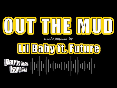 Lil Baby ft. Future – Out The Mud (Karaoke Version)