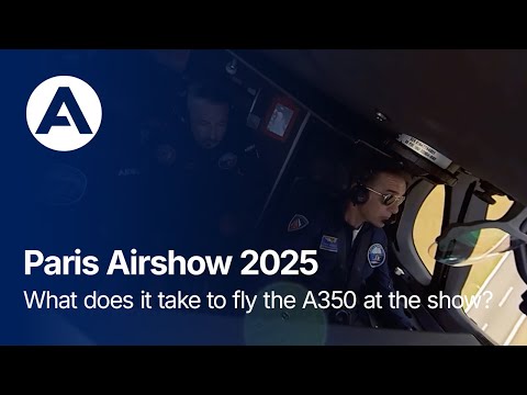Paris Air Show 2025 - Flying the A350