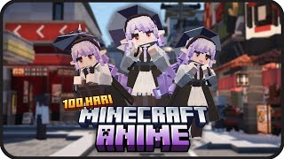 100 Hari Minecraft Bersama ANIME ! - Berpetualang Bersama WAIFU !