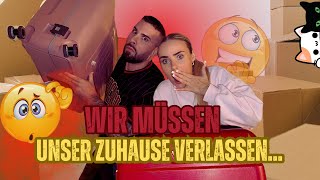 WIR MÜSSEN UNSER ZUHAUSE VERLASSEN😱🤯🥹