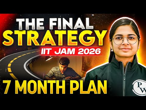 Final Strategy for IIT JAM 2026 | IIT JAM 2026 7 Month Masterplan | IIT JAM Preparation Time Table