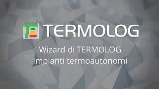Come creare impianti termoautonomi con il Wizard di TERMOLOG