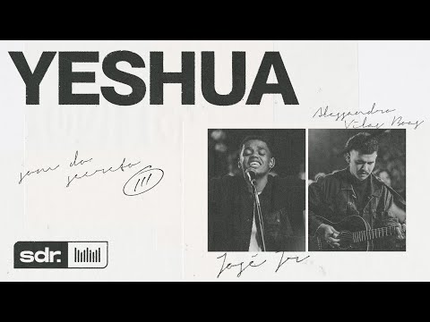 Som do Secreto Vol.3 - Yeshua - (Clipe Oficial) – José Jr | Alessandro Vilas Boas