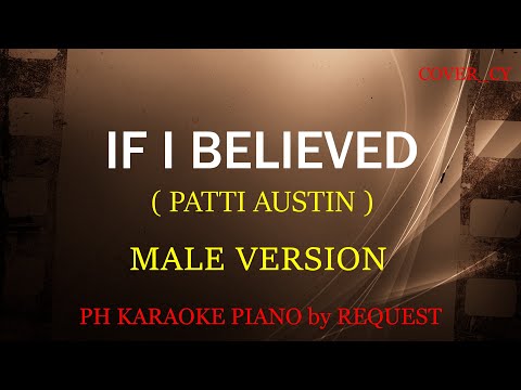 IF I BELIEVED ( MALE VERSION ) ( PATTI AUSTIN )