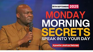 [15TH SEPTEMBER 2025] MONDAY SECRETS - APOSTLE JOSHUA SELMAN
