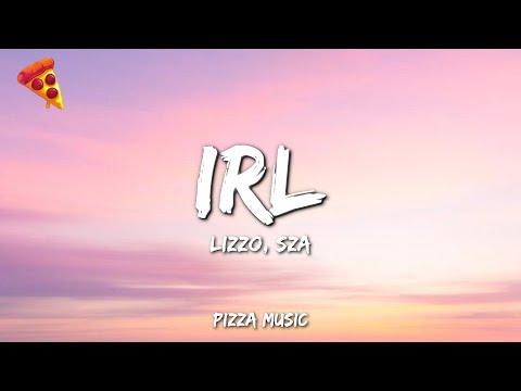 Lizzo - IRL (Lyrics) ft. SZA