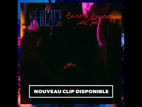 KEBLACK -  Encore envie de toi ( clip officiel )