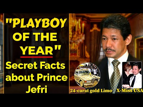 SECRET FACTS ABOUT PRINCE JEFRI | PLAYBOY PRINCE JEFRI LIFESTYLE