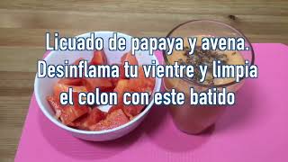 Papaya and oatmeal smoothie to reduce belly inflammation