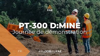 Vidéo - FAE PT-300 D:MINE - Journée de démonstration 2017