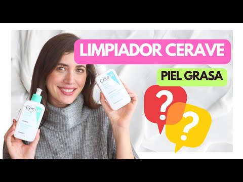 Limpiador de Cerave para PIEL GRASA: ¿Cuál Elijo?