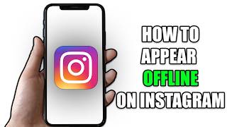 How to Appear Offline on Instagram (2026)