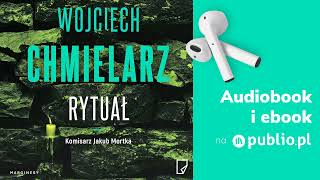 Rytuał. Wojciech Chmielarz. Audiobook PL [Thriller]