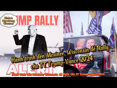 Hành Trình Đến Mosinee, Wisconsin Để Rally cho TT Trump-Vance 2024